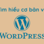 Tìm hiểu cơ bản về WordPress